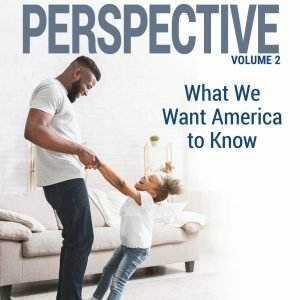 The Black Father Perspective Vol. 2